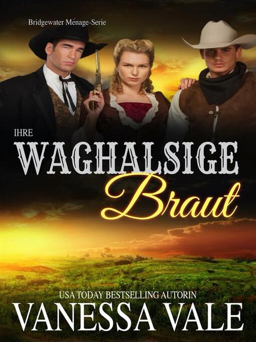 Title details for Ihre waghalsige Braut by Vanessa Vale - Available